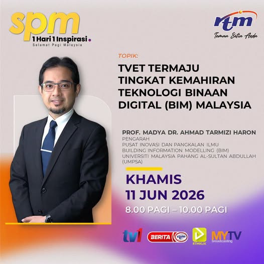 Saksikan Temu Bual Slot Selamat Pagi Malaysia (SPM), TV1 pada 11 Jun 2026 bersama Prof. Madya Dr. Ahmad Tarmizi Haron, Pengarah Pusat Inovasi dan Pangkalan Ilmu Building Information Modelling (BIM Centre), UMPSA